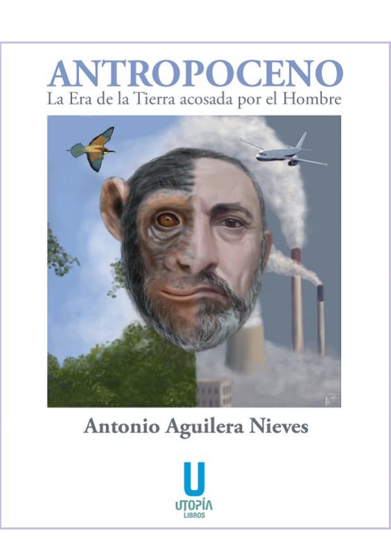 Portada del libro "Antropoceno..." de Antonio Aguilera, editado por Utopía Libros