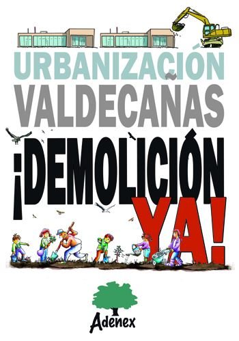 Cartel de Adenex, capturado de su página web, en el que se pide la demolición de la urbanización de Valdecañas (Cáceres).