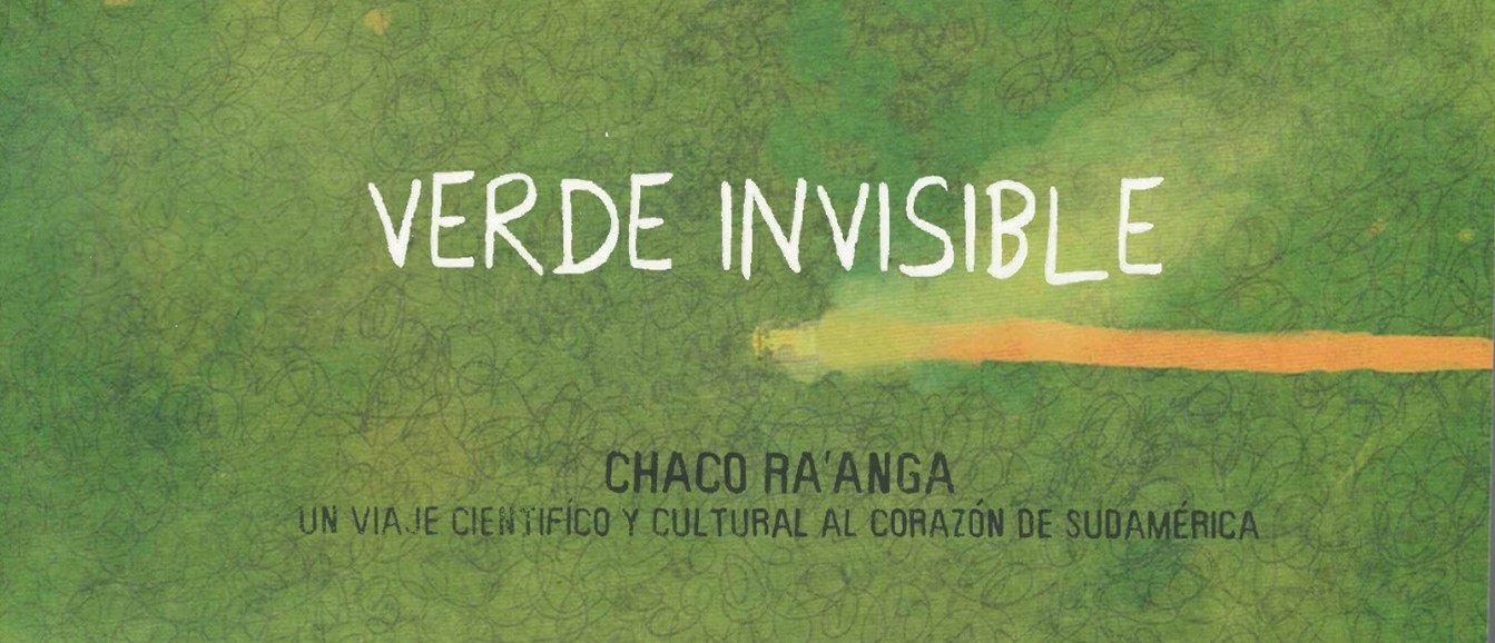 El cómic Verde invisible reflexiona sobre los problemas ambientales que afectan al Gran Chaco Americano, pero también sobre la riqueza cultural.