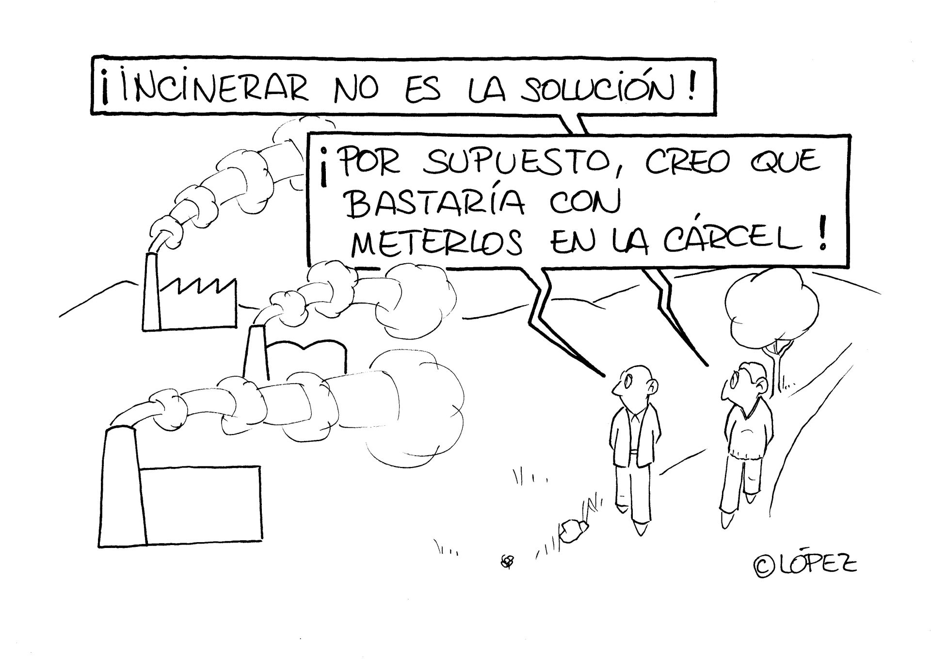 Alternativas para quien contamine. (bastaria con la cárcel). Viñeta ambiental por Juan López Rico (#López) en la bitácora de humor gráfico ambiental #VivalaBagatela en @efeverde